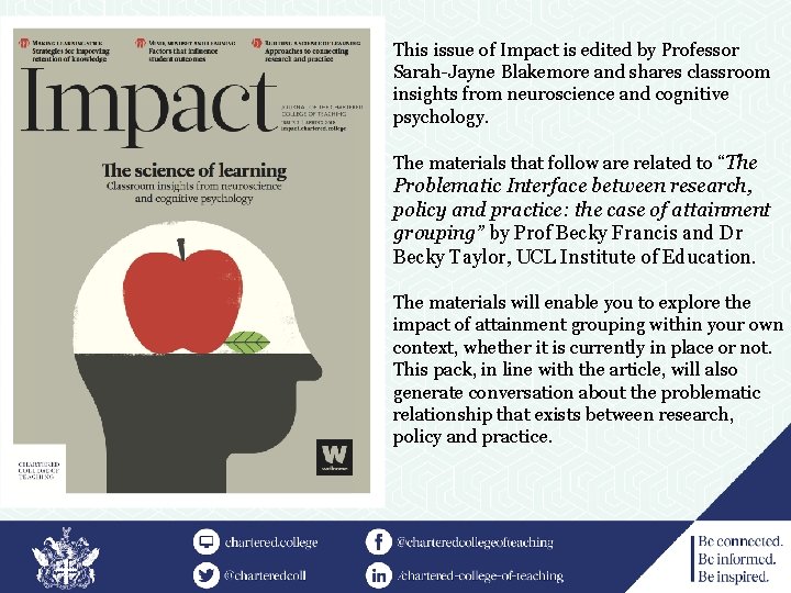 This issue of Impact is edited by Professor Sarah-Jayne Blakemore and shares classroom insights
