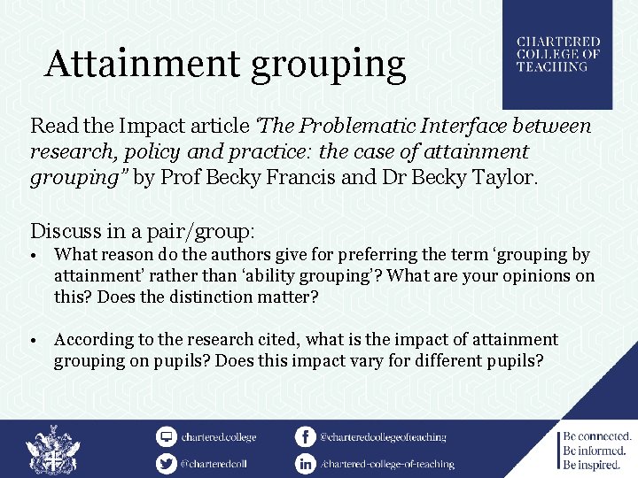 Attainment grouping Read the Impact article ‘The Problematic Interface between research, policy and practice: