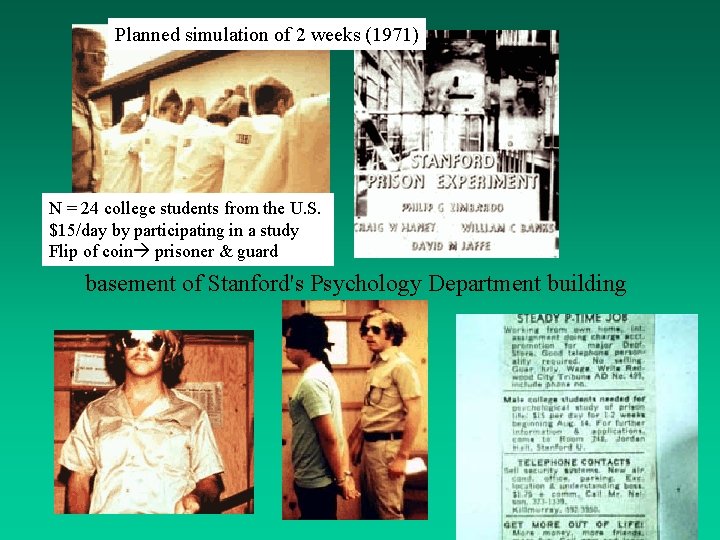 Planned simulation of 2 weeks (1971) N = 24 college students from the U.