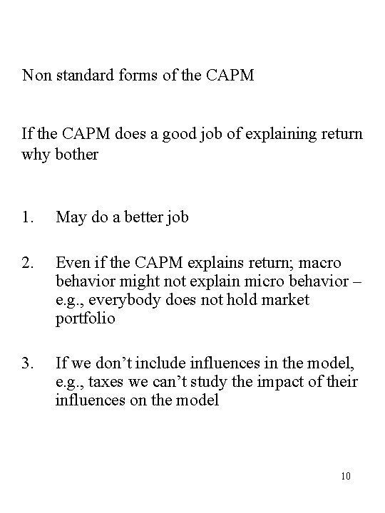 Non standard forms of the CAPM If the CAPM does a good job of