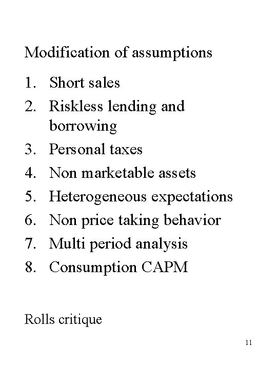 Modification of assumptions 1. Short sales 2. Riskless lending and borrowing 3. Personal taxes
