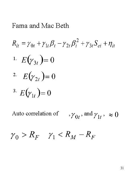 Fama and Mac Beth 1. 2. 3. Auto correlation of , , and ,