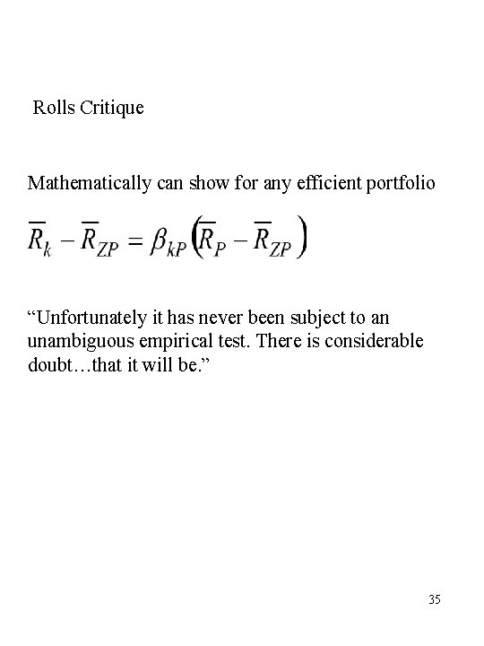 Rolls Critique Mathematically can show for any efficient portfolio “Unfortunately it has never been