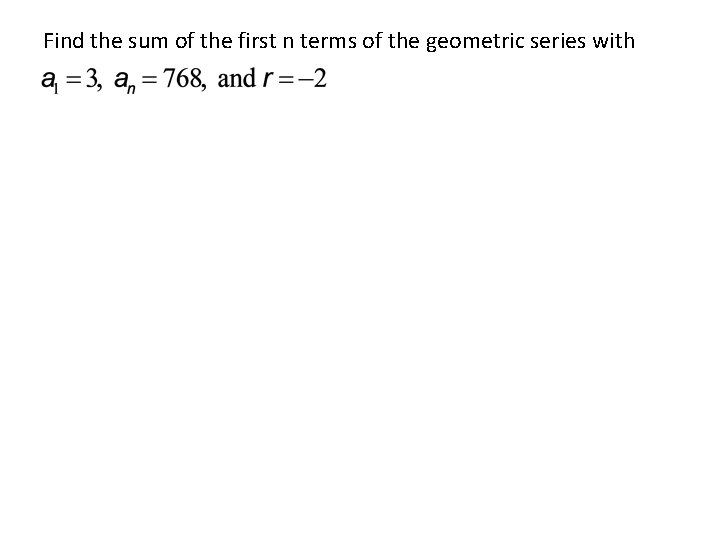 Find the sum of the first n terms of the geometric series with 