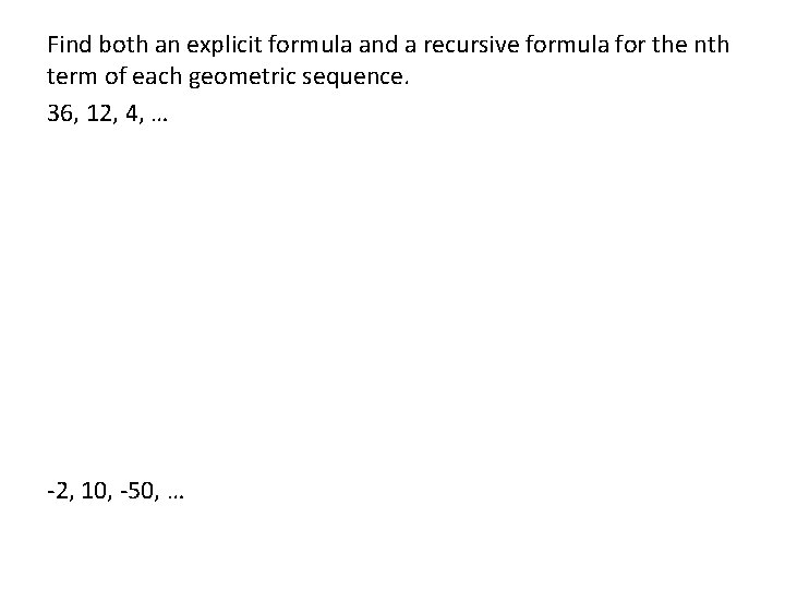 Find both an explicit formula and a recursive formula for the nth term of