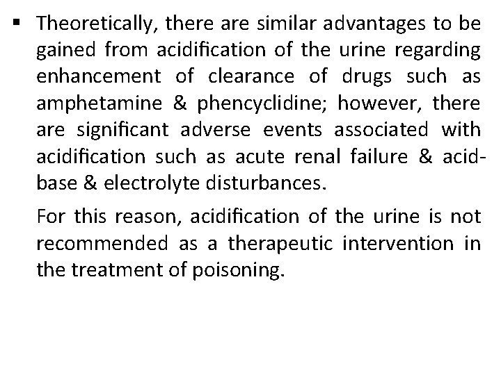 § Theoretically, there are similar advantages to be gained from acidiﬁcation of the urine