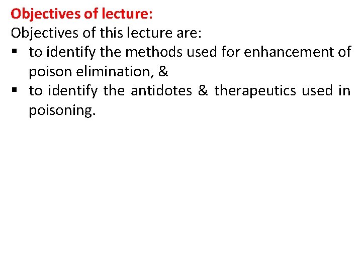 Objectives of lecture: Objectives of this lecture are: § to identify the methods used