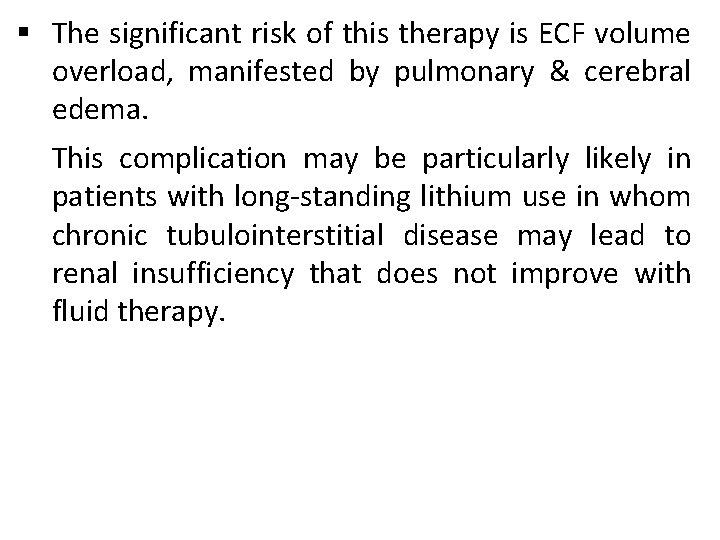 § The significant risk of this therapy is ECF volume overload, manifested by pulmonary