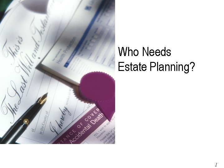 Who Needs Estate Planning? Page 10 of 79 1 