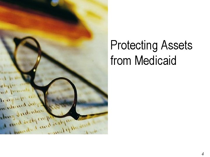 Protecting Assets from Medicaid Page 47 of 79 4 