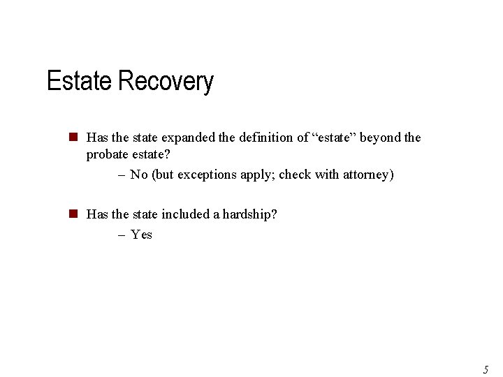 Estate Recovery n Has the state expanded the definition of “estate” beyond the probate