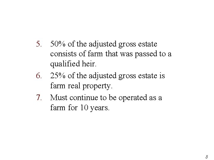 5. 50% of the adjusted gross estate consists of farm that was passed to