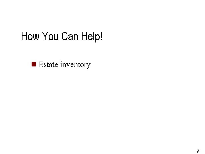 How You Can Help! n Estate inventory Page 91 of 79 9 