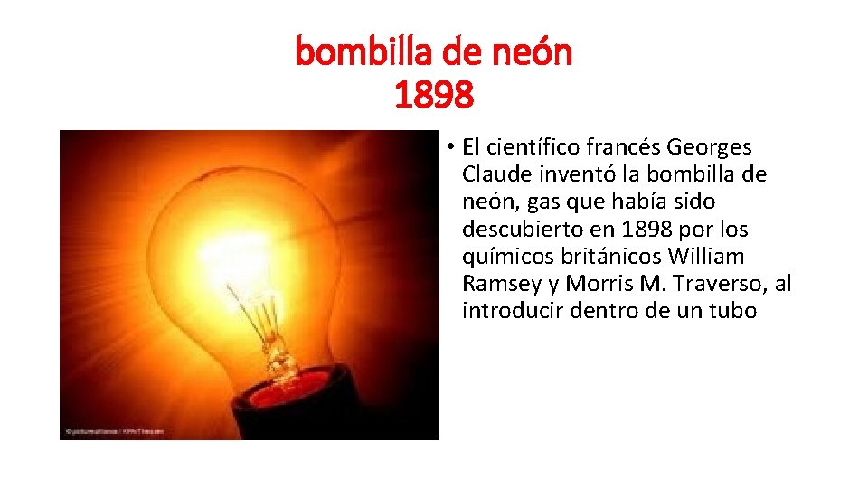 bombilla de neón 1898 • El científico francés Georges Claude inventó la bombilla de