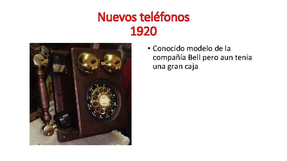 Nuevos teléfonos 1920 • Conocido modelo de la compañía Bell pero aun tenia una