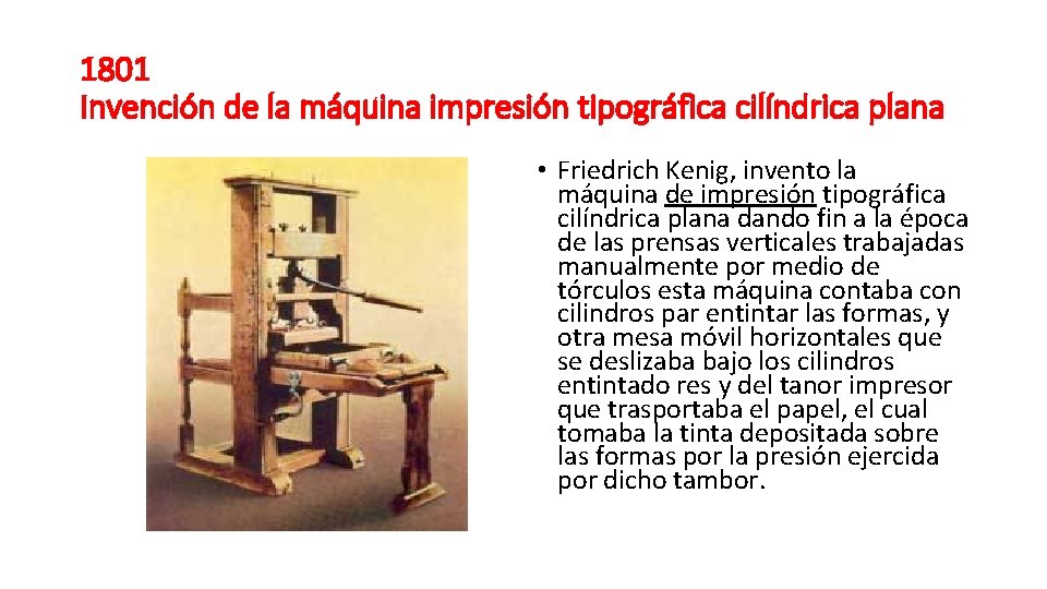 1801 Invención de la máquina impresión tipográfica cilíndrica plana • Friedrich Kenig, invento la