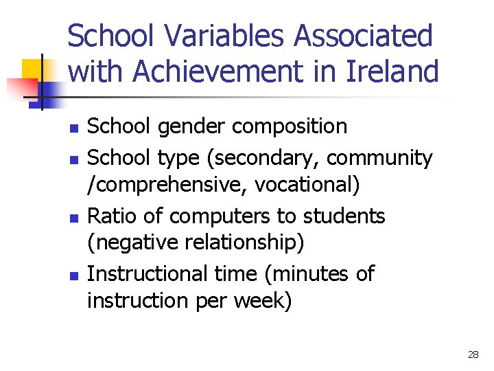 School Variables Associated with Achievement in Ireland n n School gender composition School type