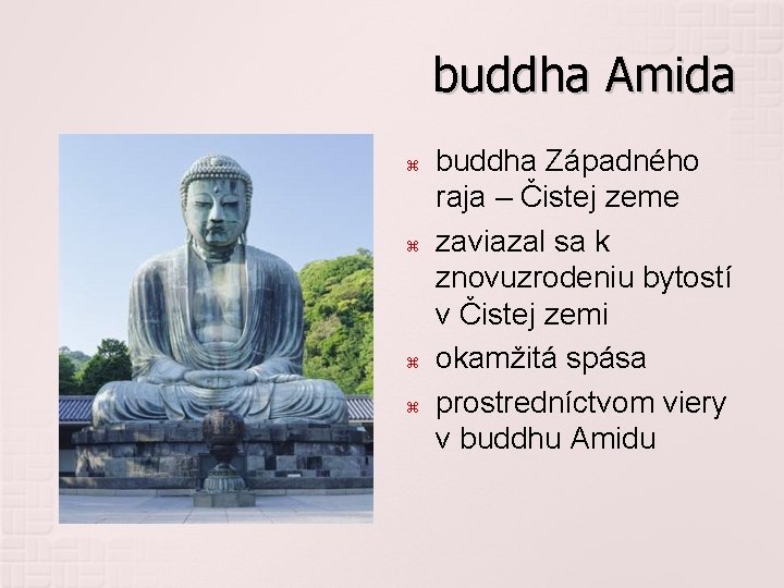 buddha Amida buddha Západného raja – Čistej zeme zaviazal sa k znovuzrodeniu bytostí v