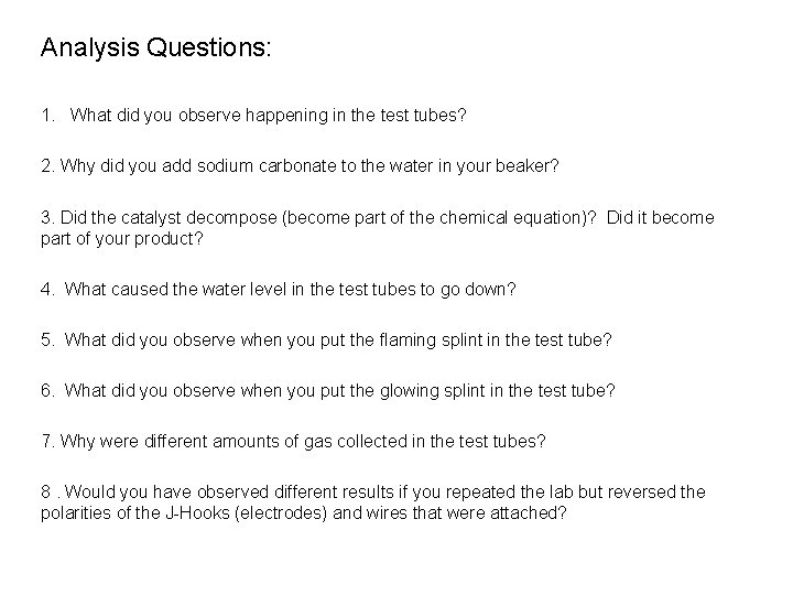 Analysis Questions: 1. What did you observe happening in the test tubes? 2. Why