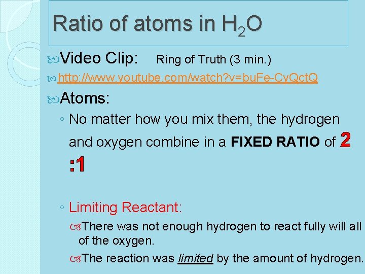 Ratio of atoms in H 2 O Video Clip: Ring of Truth (3 min.