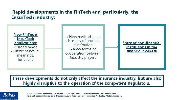 Rapid developments in the Fin. Tech and, particularly, the Insur. Tech industry: New Fin.