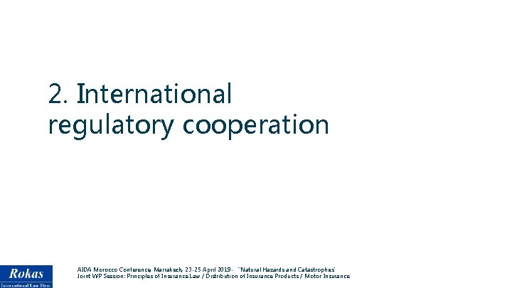 2. International regulatory cooperation AIDA Morocco Conference, Marrakech, 23 -25 April 2019 - “Natural