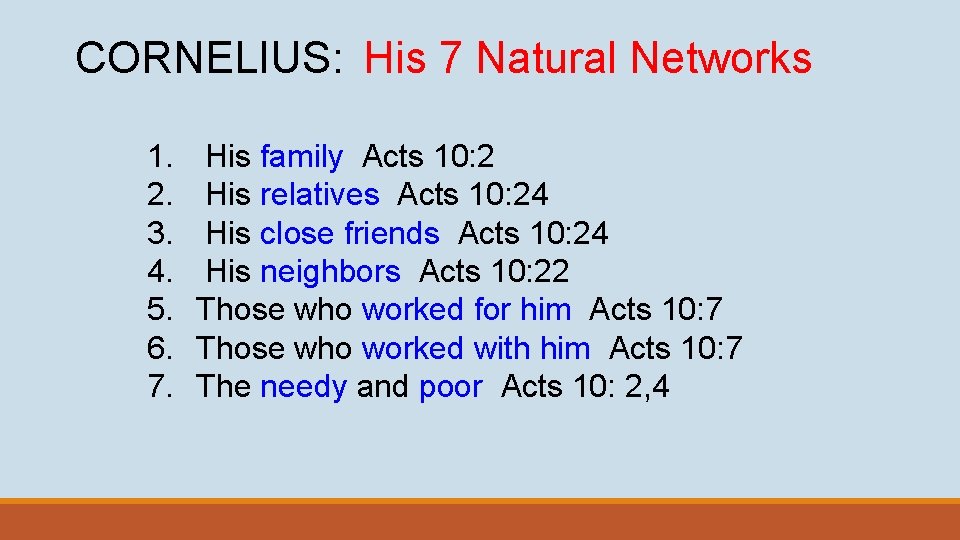 CORNELIUS: His 7 Natural Networks 1. 2. 3. 4. 5. 6. 7. His family