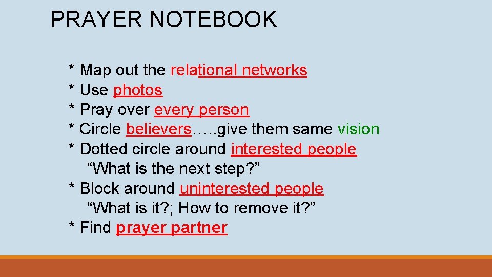 PRAYER NOTEBOOK * Map out the relational networks * Use photos * Pray over