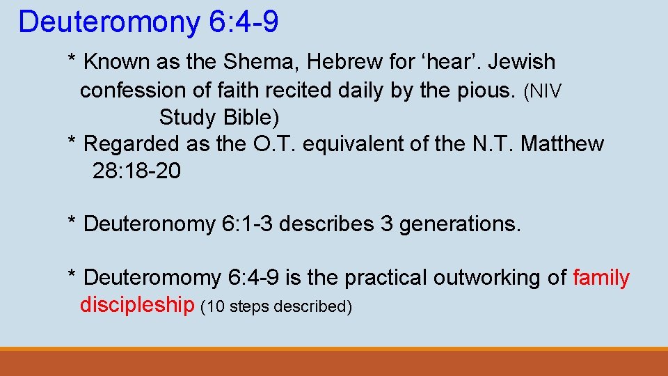 Deuteromony 6: 4 -9 * Known as the Shema, Hebrew for ‘hear’. Jewish confession