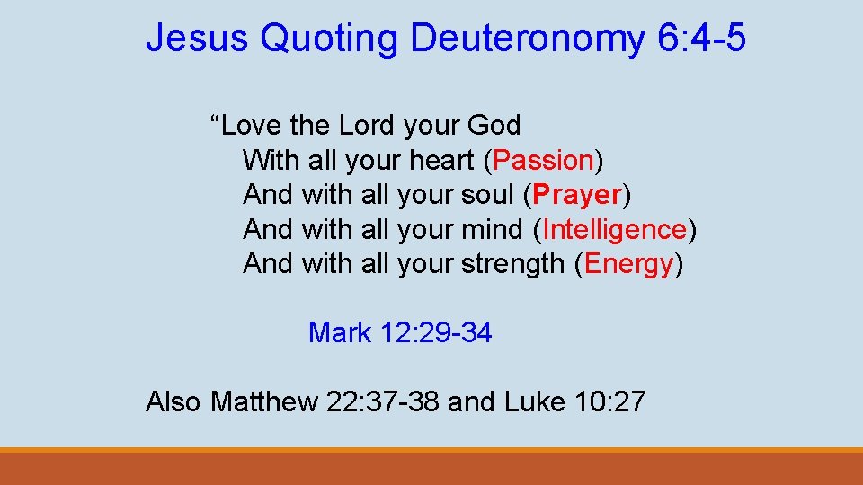 Jesus Quoting Deuteronomy 6: 4 -5 “Love the Lord your God With all your