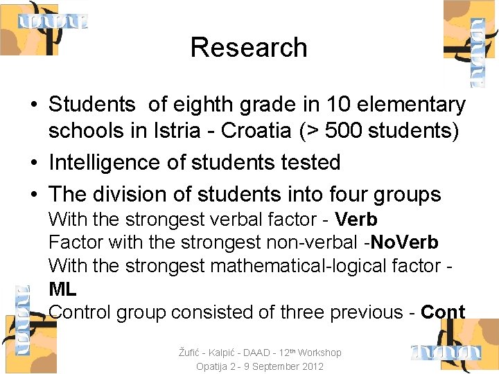 Research • Students of eighth grade in 10 elementary schools in Istria - Croatia