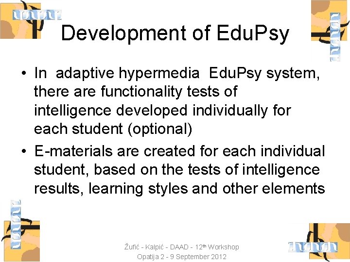 Development of Edu. Psy • In adaptive hypermedia Edu. Psy system, there are functionality