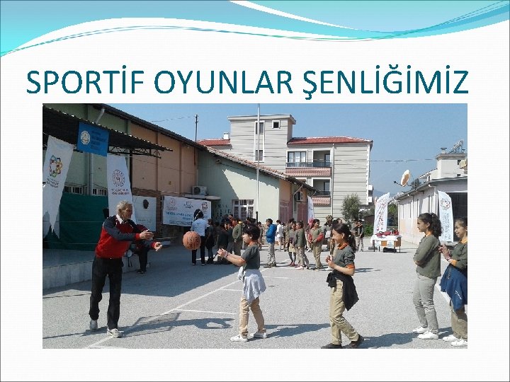 SPORTİF OYUNLAR ŞENLİĞİMİZ 