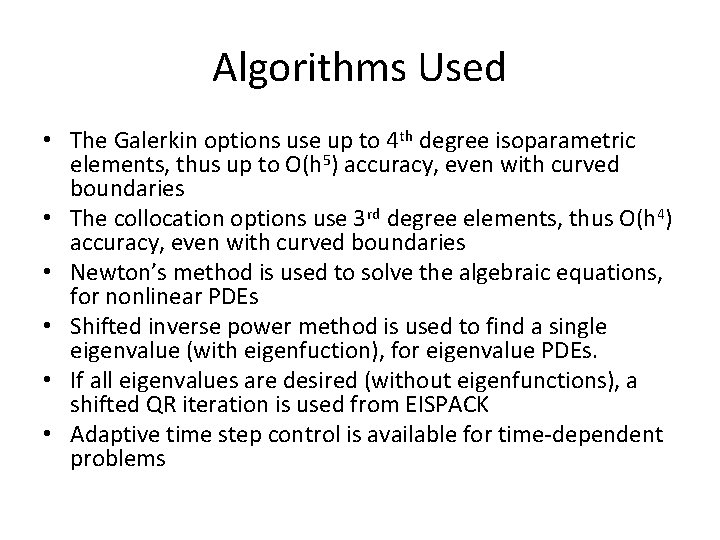 Algorithms Used • The Galerkin options use up to 4 th degree isoparametric elements,