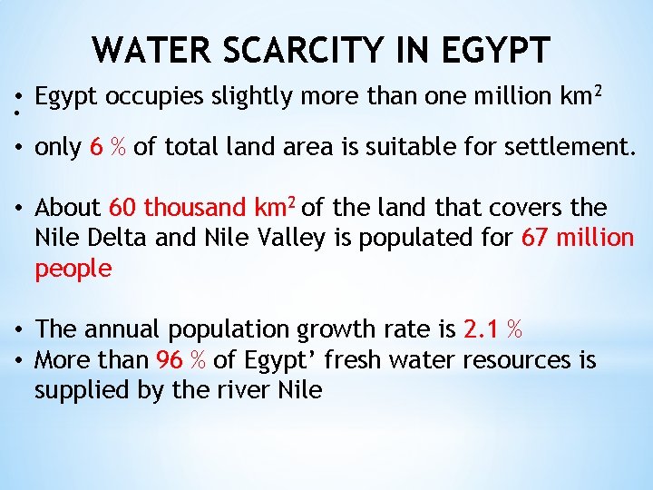 WATER SCARCITY IN EGYPT • Egypt occupies slightly more than one million km 2