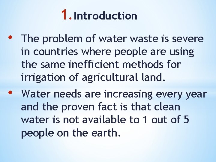 1. Introduction • The problem of water waste is severe in countries where people