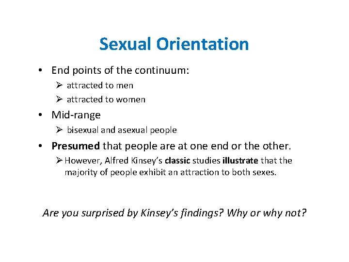 Sexual Orientation • End points of the continuum: Ø attracted to men Ø attracted