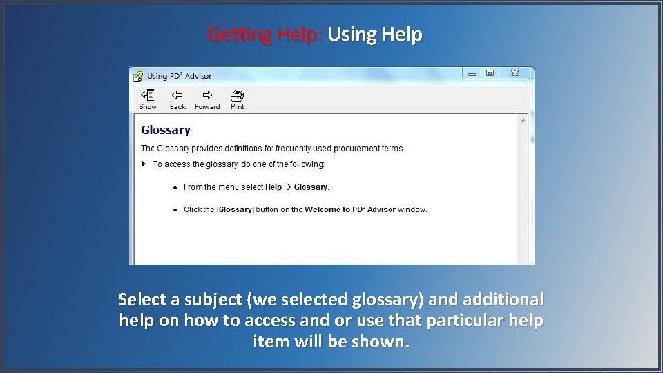 Getting Help: Using Help Select a subject (we selected glossary) and additional help on