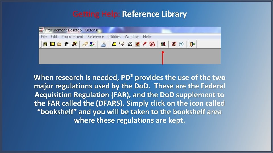 Getting Help: Reference Library When research is needed, PD² provides the use of the