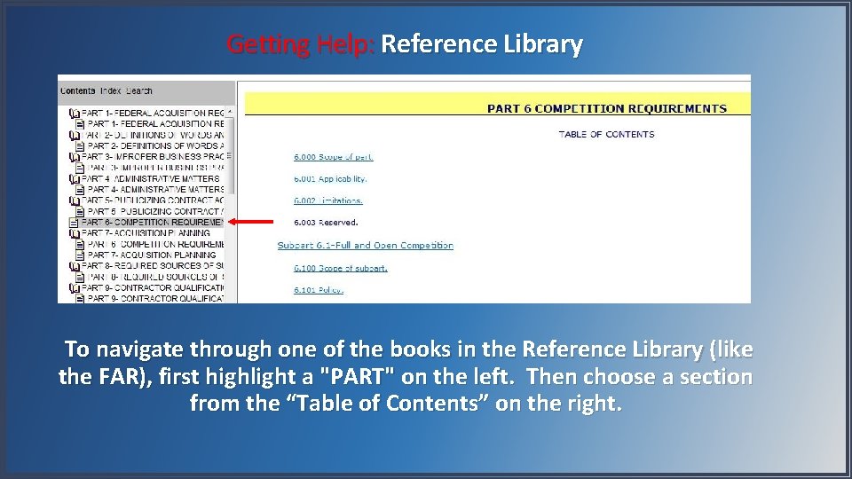 Getting Help: Reference Library To navigate through one of the books in the Reference