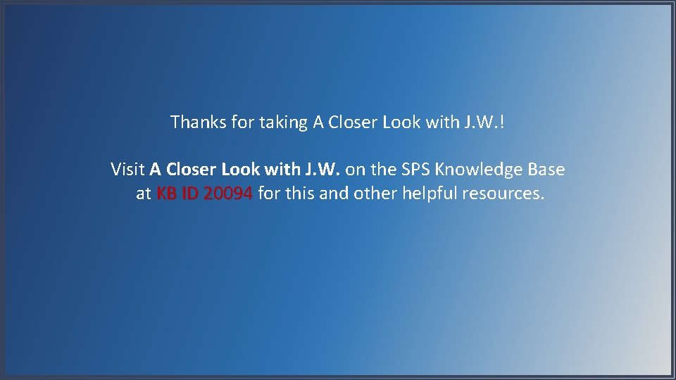 Thanks for taking A Closer Look with J. W. ! Visit A Closer Look