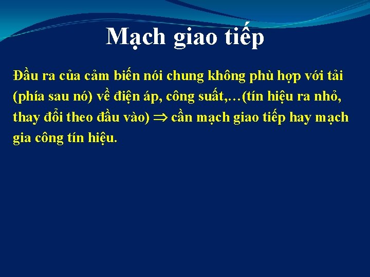 Mạch giao tiếp Đầu ra của cảm biến nói chung không phù hợp với