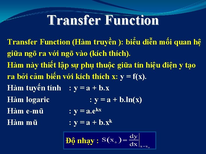 Transfer Function (Hàm truyền ): biểu diễn mối quan hệ giữa ngõ ra với