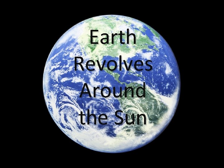 Earth Revolves Around the Sun 