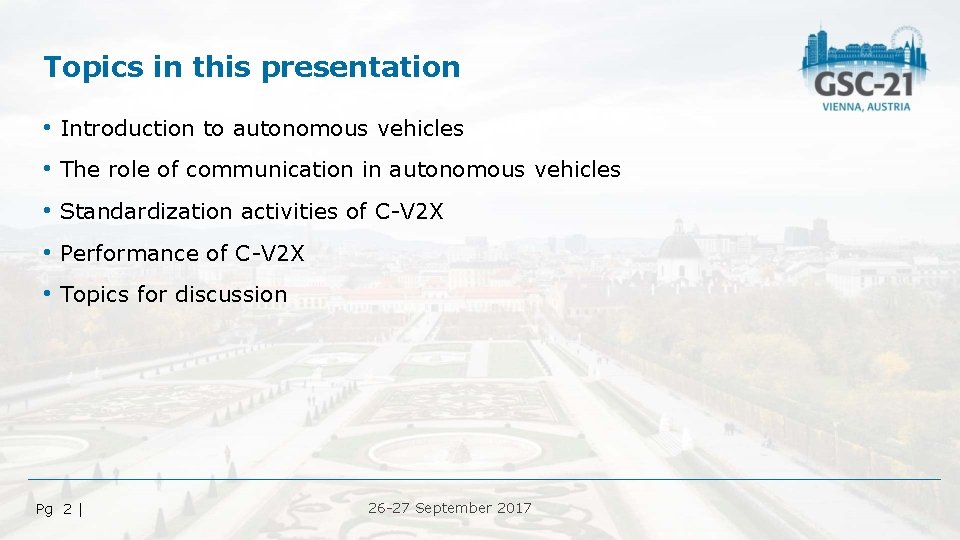 Topics in this presentation • Introduction to autonomous vehicles • The role of communication