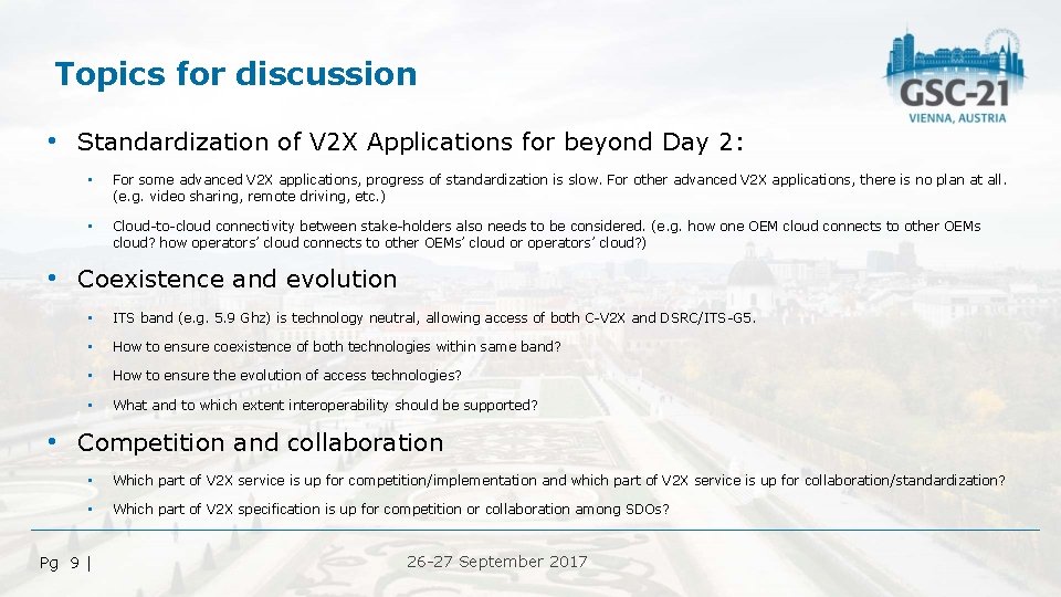 Topics for discussion • Standardization of V 2 X Applications for beyond Day 2: