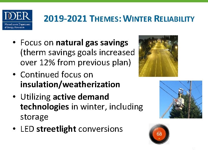 2019‐ 2021 THEMES: WINTER RELIABILITY • Focus on natural gas savings (therm savings goals