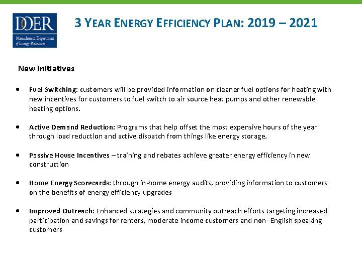 3 YEAR ENERGY EFFICIENCY PLAN: 2019 – 2021 New Initiatives Fuel Switching: customers will