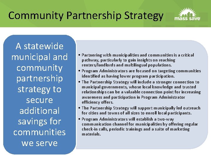 Community Partnership Strategy A statewide municipal and community partnership strategy to secure additional savings