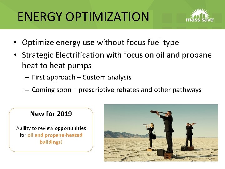 ENERGY OPTIMIZATION • Optimize energy use without focus fuel type • Strategic Electrification with